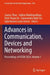 Advances in Communication, Devices and Networking