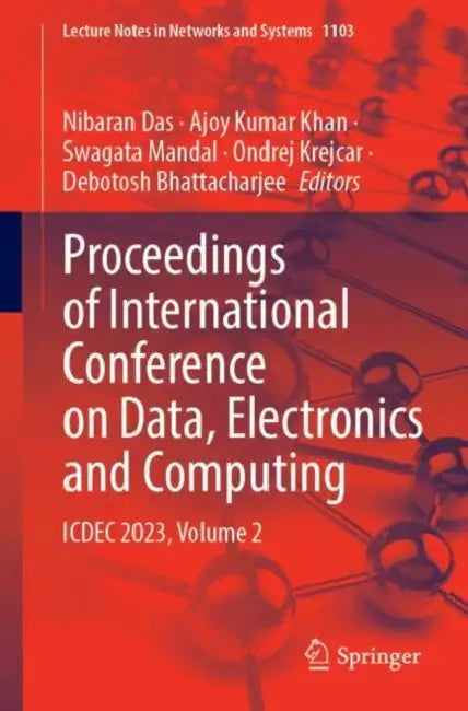 Proceedings of International Conference on Data, Electronics and Computing: Icdec 2023 (2) (Lecture Notes in Networks and Systems, 1103) by Nibaran Das