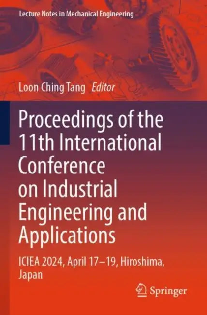 Proceedings of the 11th International Conference on Industrial Engineering and Applications