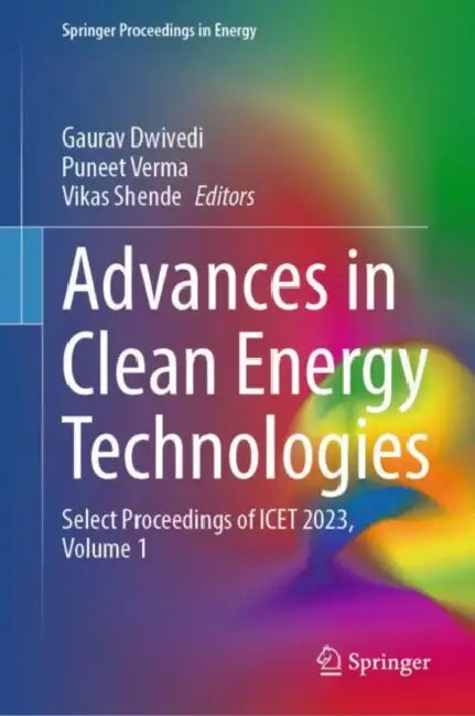Advances in Clean Energy Technologies: Select Proceedings of ICET 2023 by Gaurav Dwivedi