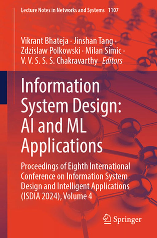 Information System Design: AI and ML Applications: Proceedings of Eighth International Conference on Information System Design and Intelligent Applica by Vikrant Bhateja