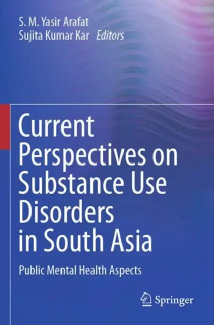 Current Perspectives on Substance Use Disorders in South Asia