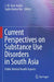 Current Perspectives on Substance Use Disorders in South Asia