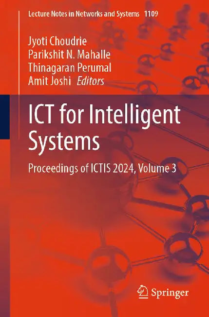 ICT for Intelligent Systems: Proceedings of Ictis 2024, Volume 3 by Jyoti Choudrie