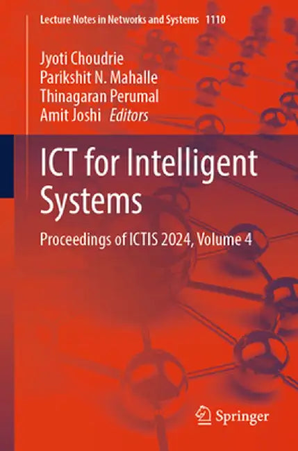 ICT for Intelligent Systems: Proceedings of Ictis 2024, Volume 4 by Jyoti Choudrie