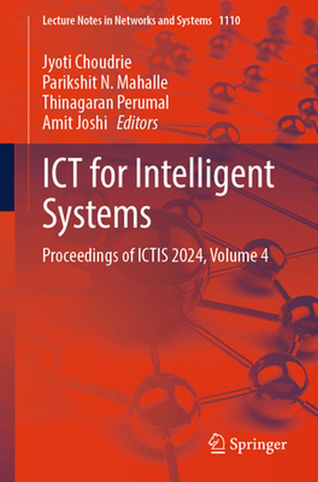 ICT for Intelligent Systems: Proceedings of Ictis 2024, Volume 4 by Jyoti Choudrie