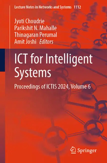 ICT for Intelligent Systems: Proceedings of Ictis 2024, Volume 6 by Jyoti Choudrie