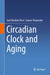 Circadian Clock and Aging by Syed Ibrahim Rizvi