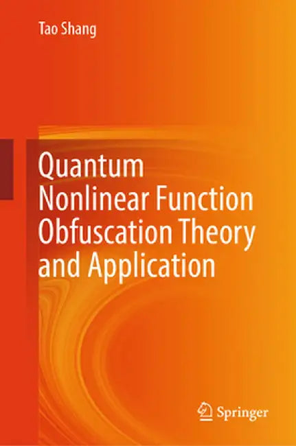 Quantum Nonlinear Function Obfuscation Theory and Application by Tao Shang