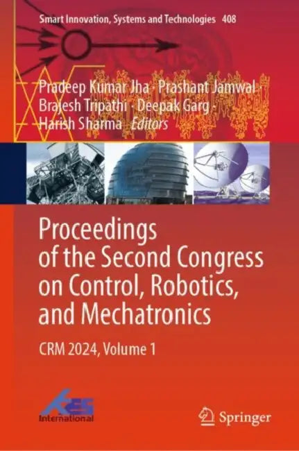 Proceedings of the Second Congress on Control, Robotics, and Mechatronics: CRM 2024 by Pradeep Kumar Jha