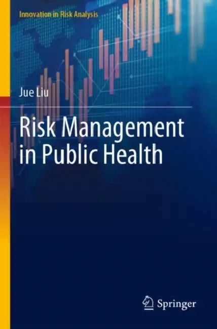 Risk Management in Public Health by Jue Liu