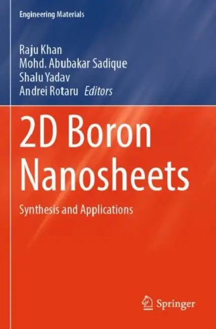 2D Boron Nanosheets: Synthesis and Applications by Raju Khan