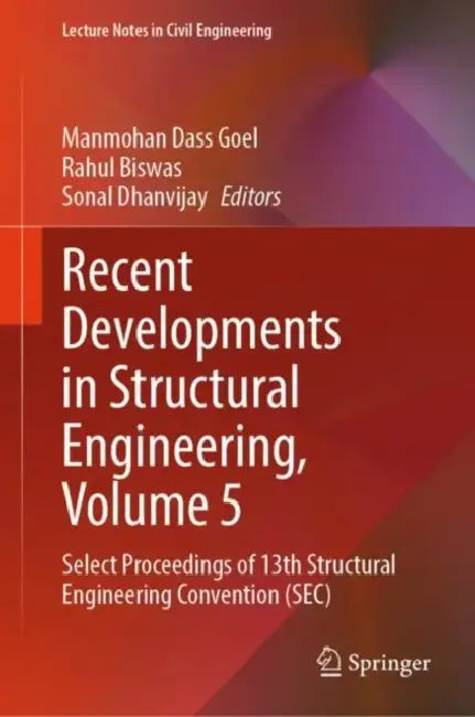 Recent Developments in Structural Engineering: Select Proceedings of 13th Structural Engineering Convention (SEC) by Manmohan Dass Goel