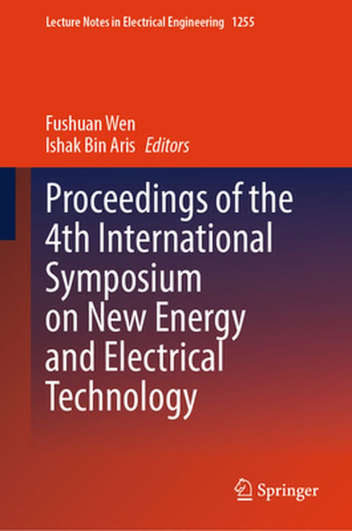 Proceedings of the 4th International Symposium on New Energy and Electrical Technology by Fushuan Wen