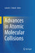 Advances in Atomic Molecular Collisions by Lokesh C. Tribedi