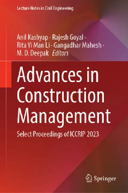 Advances in Construction Management: Select Proceedings of Iccrip 2023 by Anil Kashyap