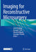 Imaging for Reconstructive Microsurgery by Joon Pio Hong