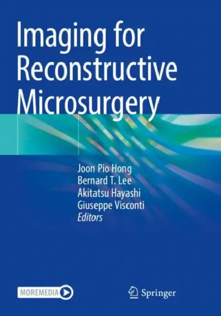 Imaging For Reconstructive Microsurgery by Joon Pio Hong