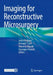 Imaging For Reconstructive Microsurgery by Joon Pio Hong