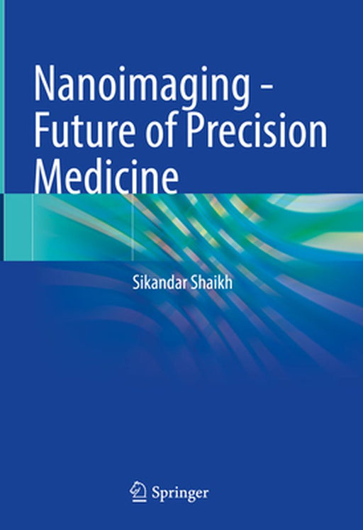 Nanoimaging - Future of Precision Medicine by Sikandar Shaikh