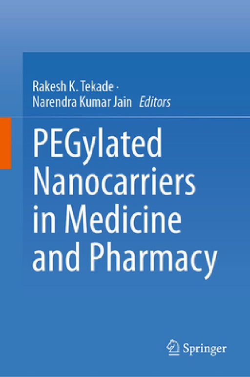 Pegylated Nanocarriers in Medicine and Pharmacy by Rakesh Kumar Tekade