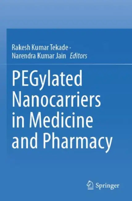 Pegylated Nanocarriers In Medicine And Pharmacy by Rakesh Kumar Tekade