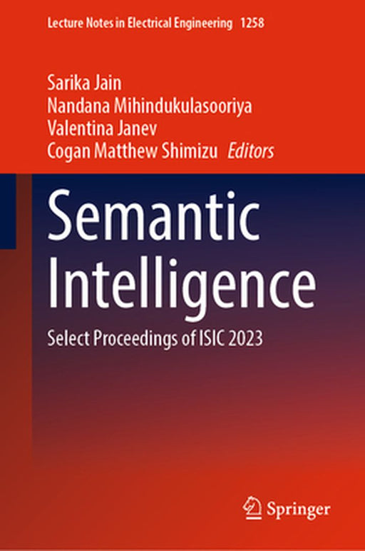 Semantic Intelligence: Select Proceedings of Isic 2023 by Sarika Jain