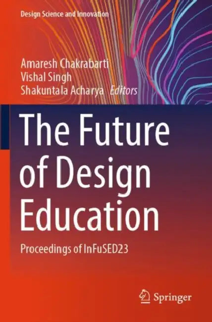The Future Of Design Education by Amaresh Chakrabarti