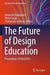 The Future Of Design Education by Amaresh Chakrabarti