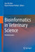 Bioinformatics in Veterinary Science: Vetinformatics by Jun-Mo Kim