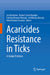 Acaricides Resistance in Ticks: A Global Problem by Sachin Kumar, Raquel Cossio-Bayúgar, Estefan Miranda-Miranda