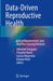 Data-Driven Reproductive Health: Role of Bioinformatics and Machine Learning Methods by Abhishek SenGupta