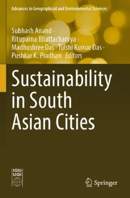 Sustainability In South Asian Cities by Subhash Anand