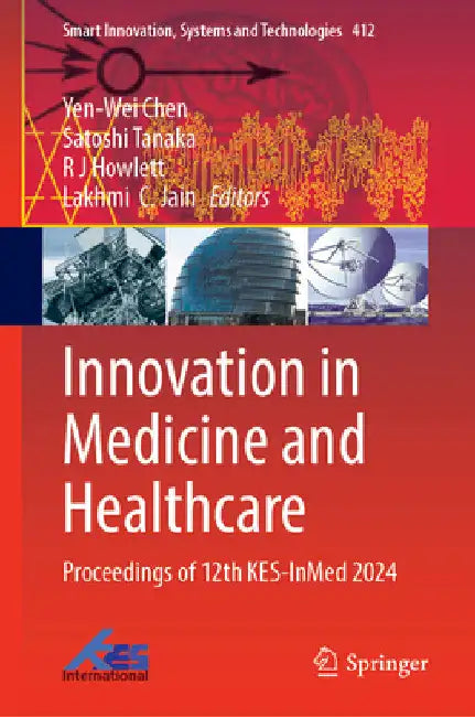 Innovation in Medicine and Healthcare: Proceedings of 12th Kes-Inmed 2024 by Yen-Wei Chen