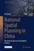 National Spatial Planning in China: Theoretical Approach and Applied Practice by Kai Wang