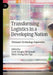 Transforming Logistics in a Developing Nation: Vietnam's Technology Imperative by Scott Douglas McDonald
