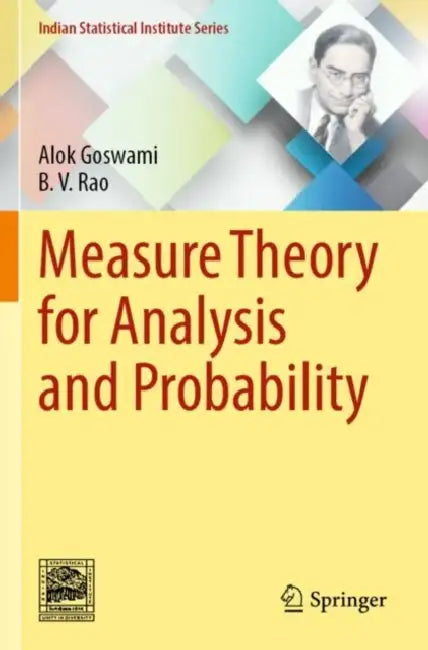Measure Theory for Analysis and Probability by Alok Goswami