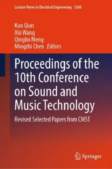 Proceedings of the 10th Conference on Sound and Music Technology: Revised Selected Papers from CMST by Kun Qian