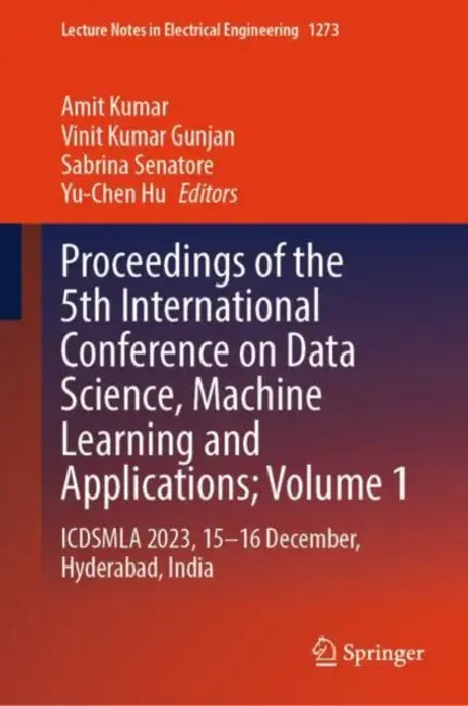 Proceedings of the 5th Internatial Conference : Icdsmla 2023, 15-16 December, Hyderabad, by Amit Kumar