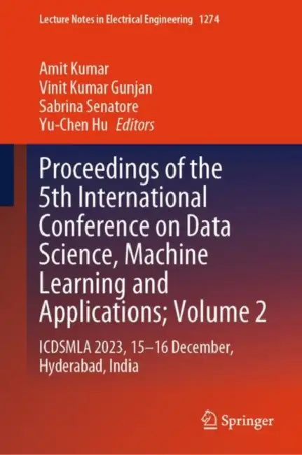 Proceedings of the 5th Internatial Conference : Icdsmla 2023, 15-16 December, Hyderabad, by Amit Kumar
