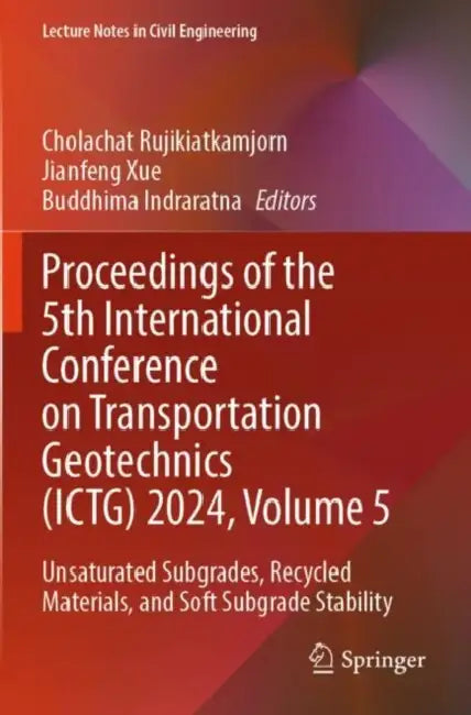 Proceedings of the 5th International Conference on Transportation Geotechnics (ICTG) 2024