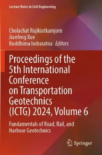 Proceedings of the 5th International Conference on Transportation Geotechnics (ICTG) 2024