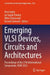 Emerging VLSI Devices, Circuits and Architectures