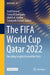 The Fifa World Cup Qatar 2022: Unveiling Insights Beyond the Pitch by Said Elbanna