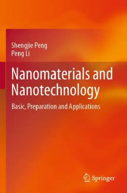 Nanomaterials and Nanotechnology by Shengjie Peng
