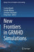 New Frontiers In Grmhd Simulations by Cosimo Bambi