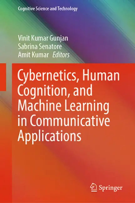 Cybernetics, Human Cognition, and Machine Learning in Communicative Applications by Vinit Kumar Gunjan