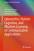 Cybernetics, Human Cognition, and Machine Learning in Communicative Applications by Vinit Kumar Gunjan