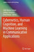 Cybernetics, Human Cognition, and Machine Learning in Communicative Applications