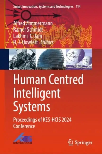 Human Centred Intelligent Systems: Proceedings of Kes-Hcis 2024 Conference by Alfred Zimmermann